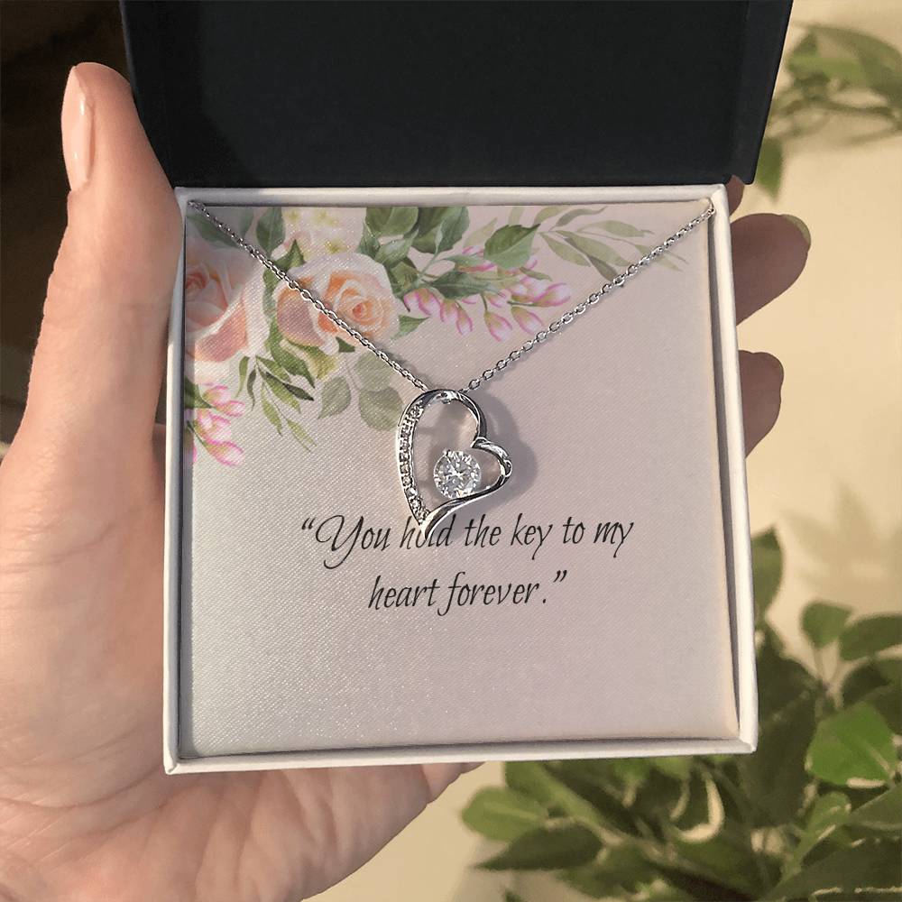 You hold the key to my heart forever.